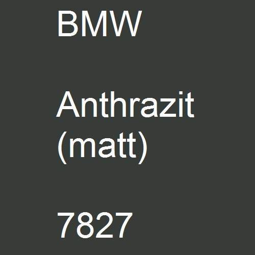 BMW, Anthrazit (matt), 7827.